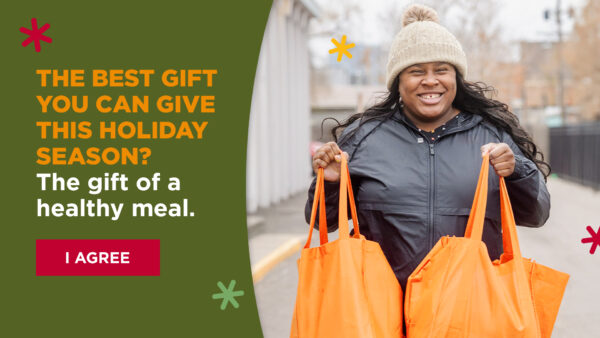 The best gift you can give this holiday season? The gift of a healthy meal.